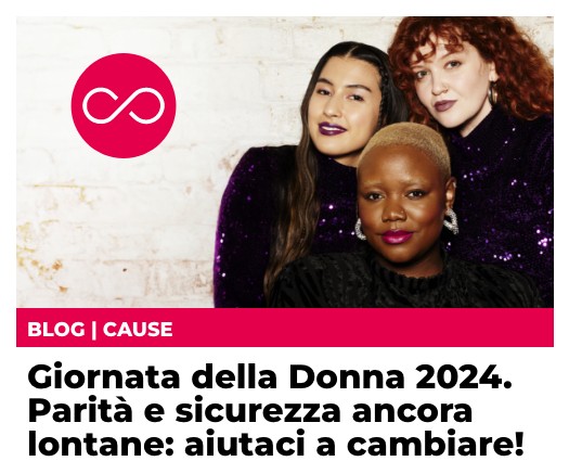 Giornata della Donna 2024 - Parità e sicurezza ancora lontane: aiutaci cambiare le cose!