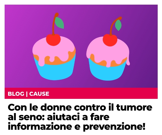 Con le donne contro il tumore al seno: aiutaci a fare informazione e prevenzione!