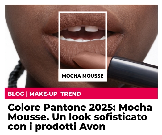 Colore Pantone 2025: Mocha Mousse​. Un look sofisticato con i prodotti Avon​