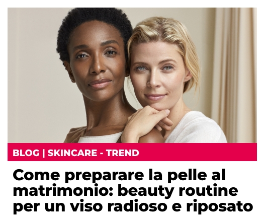 Come preparare la pelle al matrimonio: beauty routine per un viso radioso e riposato​