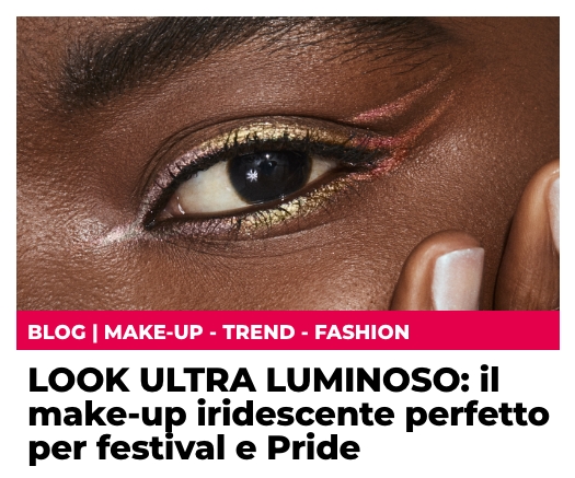 Il make-up iridescente perfetto per Festival e Pride​