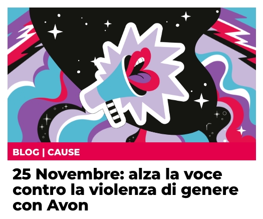 25 novembre: alza la voce contro la violenza di genere con Avon​