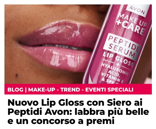 Nuovo Lip Gloss con Siero ai Peptidi Avon: labbra più belle e un concorso a premi